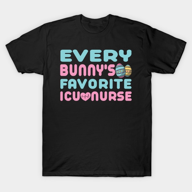 Every Bunny's Favorite ICU Nurse T-Shirt by Mr.Speak